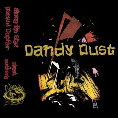 Dandy Dust - 01. Along the Styx