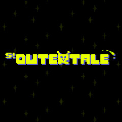 S!OUTERTALE - Here To Help!