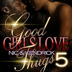 VIEW PDF EBOOK EPUB KINDLE Good Girls Love Thugs 5 by  Shvonne Latrice ✔️
