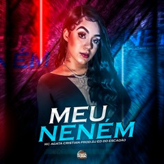 Mc Agata Cristian - Meu Neném