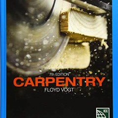 [ACCESS] [EPUB KINDLE PDF EBOOK] Carpentry (MindTap Course List) by  Floyd Vogt ✉️