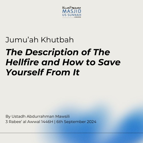The Description of the Hell-Fire and How to Save Yourself From it-Khutbah Ustadh Abdurrahman Mawsili
