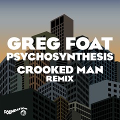 PREMIERE : Greg Foat - Psychosynthesis (Crooked Man Psycrooked Remix Part 2)