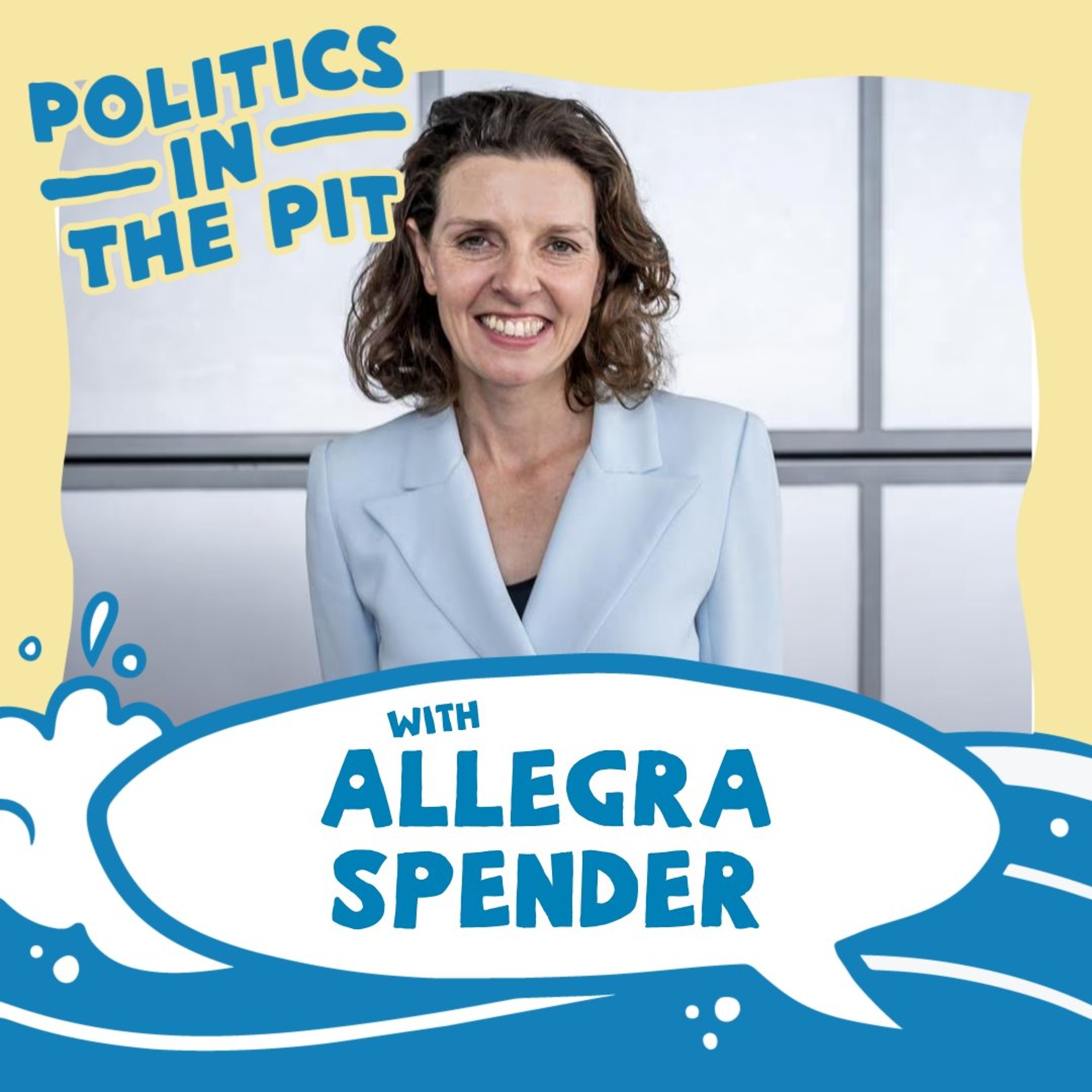 Politics in the Pit with Allegra Spender