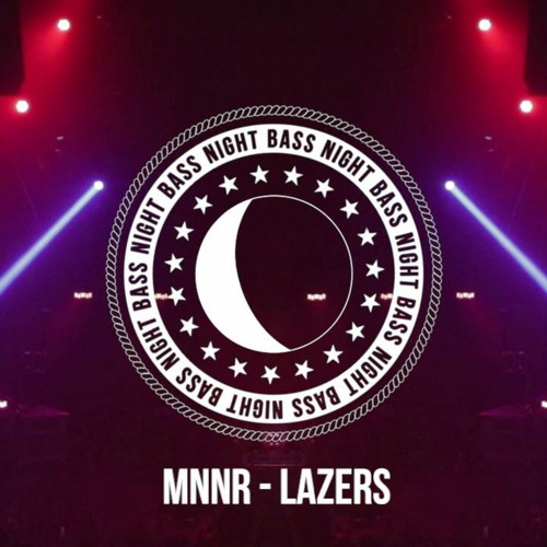 Lazers (Reni B Edit) - MNNR
