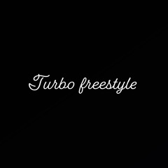 Turbo freestyle