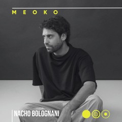MEOKO Podcast Series | Nacho Bolognani