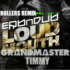 Erb N Dub - Loud Mouth (G.M.T. Rollers Remix)