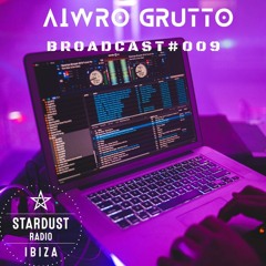 Ibiza Stardust Radio - Aiwro Grutto # Broadcast 009