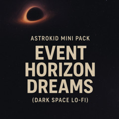 Event Horizon Dreams (Dark Space Lo-Fi) - Track 17