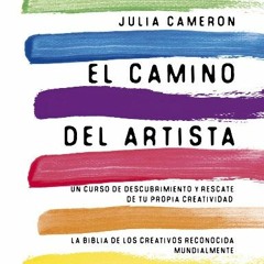 Get [EBOOK EPUB KINDLE PDF] El camino del artista / The Artist's Way (Spanish Edition) by  Julia Cam