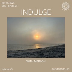 Indulge w/ Merloh - 16July2025