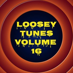 Loosey Tunes Vol. 16