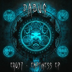 ER037 - Dabug - Emptiness EP - OUT NOW!!