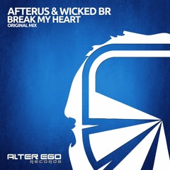 Wicked BR & AFTERUS - Break My Heart (Extended Mix) (Alter Ego)
