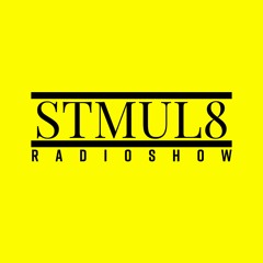 Stmul8 RadioShow / DownTown Tulum :: Vol. 1