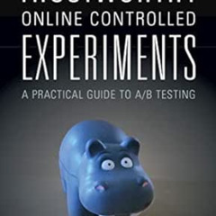 [Get] EPUB √ Trustworthy Online Controlled Experiments: A Practical Guide to A/B Test