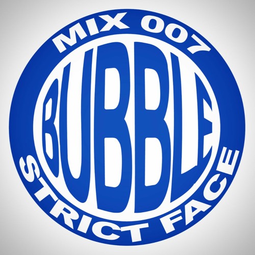 Bubble Mix 007: Strict Face