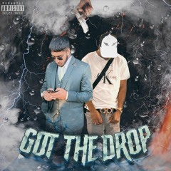 Got The Drop ft. Gav