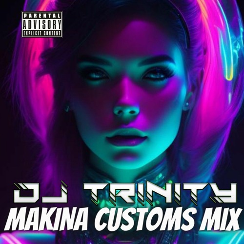 Dj Trinity Makina Customs Mix July 2023