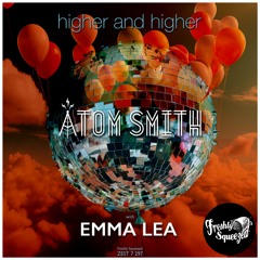 Atom Smith, Emma Lea - Higher and Higher