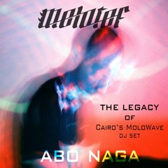 The Legacy of Cairo's MoloWave (Molotof) Mixed w/ ABO NAGA