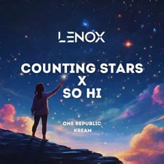 Counting Stars X So Hi (Lenox Mashup) | One Republic & KREAM [FILTERED]