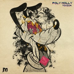 Toxica - Poly Molly (preview)