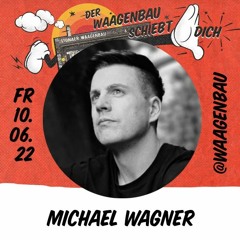 Michael Wagner @ Der Waagenbau Schiebt Dich