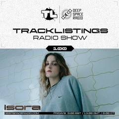 Tracklistings Radio Show #100 (2023.03.24) : Isora @ Deep Space Radio