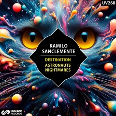 Kamilo Sanclemente - Destination / Astronauts Nightmares EP [Univack]