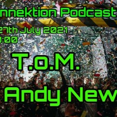 Tek-Connektion Podcast on Fnoob July 2021 - T.o.M. & Andy Newbury