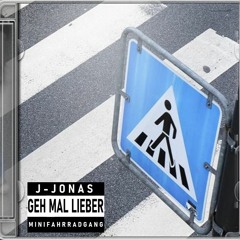 J-Jonas | Geh Mal Lieber