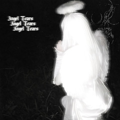 Angel Tears (Slowed)