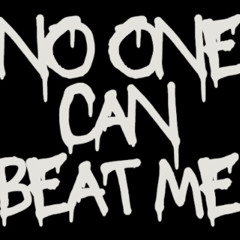 NO ONE CAN BEAT ME