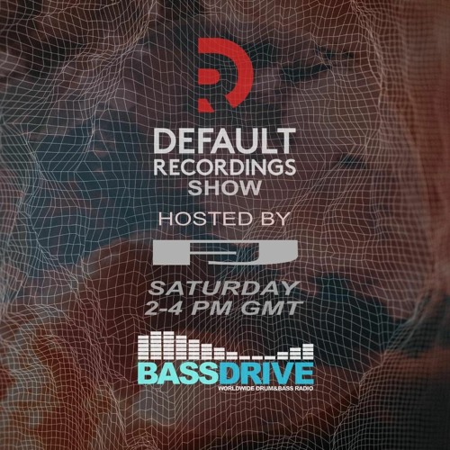 FJ - Default Recordings Show - Bassdrive - 25-02-23