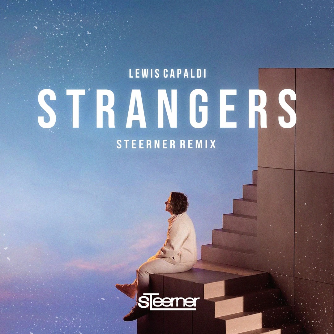 Stream Lewis Capaldi - Strangers (Steerner Remix) *FREE