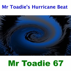 Mr Toadie's Hurricane  Beat