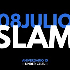 Aniversario 10 Under Club | SLAM 7 horas