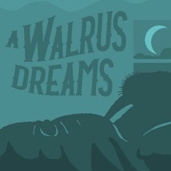 A Walrus Dreams | Rain Of Cats