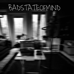 BADSTATEOFMIND
