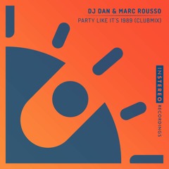 DJ Dan & Marc Rousso - Party Like It's 1989