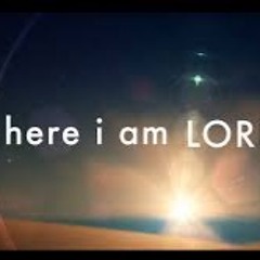 Here am I Lord