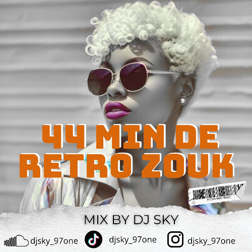 44 MIN DE RETRO ZOUK MIX BY DJ SKY