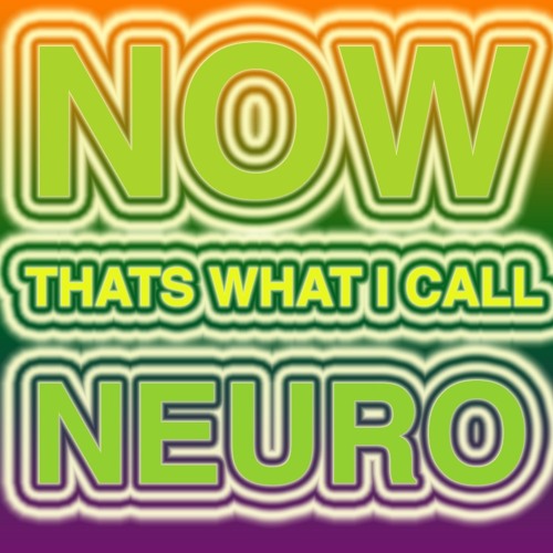 Now Thats What I Call Neuro