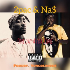 2Pac & Na$  One Day @ Time[prod. Yungbloodds]