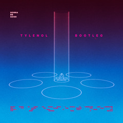 Madeon - Gonna Be Good (TYLENOL Melodic Dubstep Bootleg)