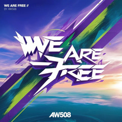 AW508 - We are Free [Free Dl]