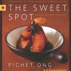 [PDF] ❤️ Read The Sweet Spot: Asian-Inspired Desserts by  Pichet Ong &  Genevieve Ko