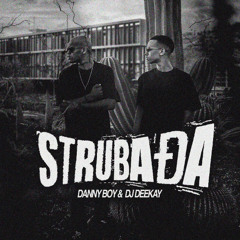 Danny Boy, DJ Deekay - STRUBADA (Main Mix)